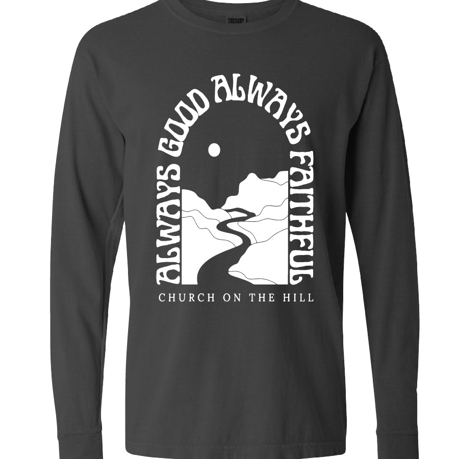 Always Good Always Faithful- Long Sleeve